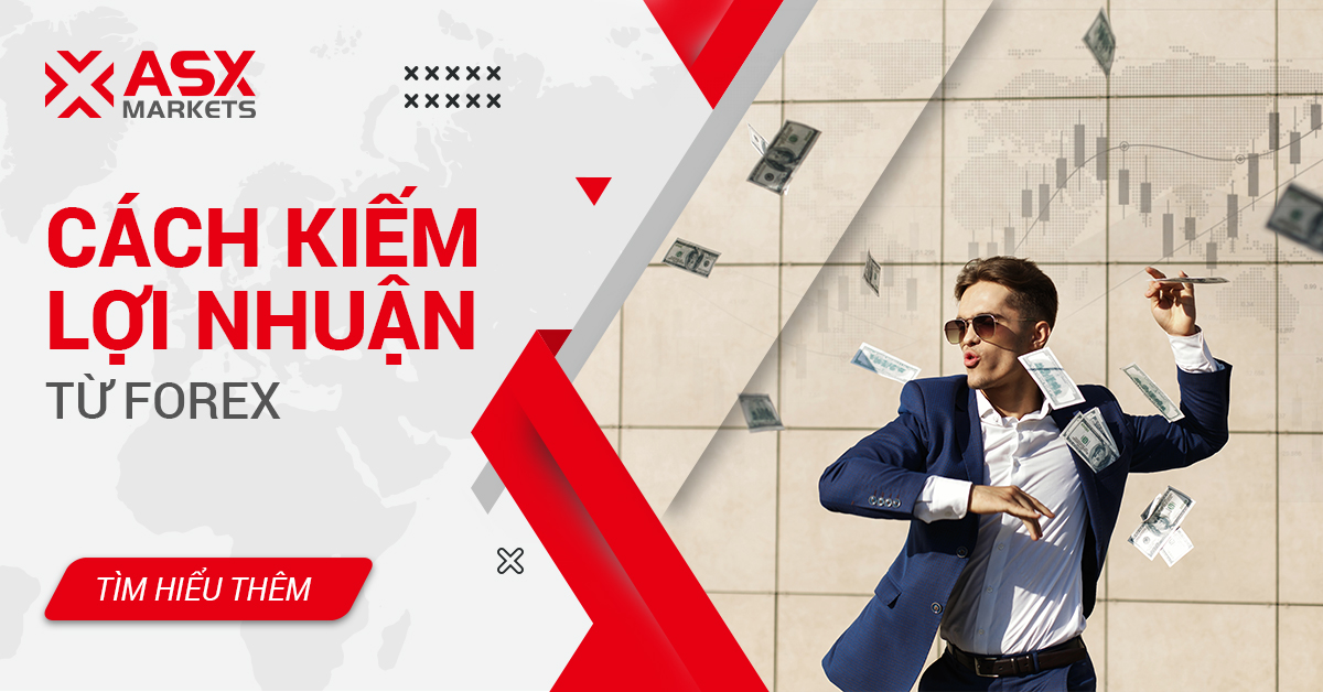 [AD] ASX Markets – 5 Bước Kiếm Lợi Nhuận Từ Forex